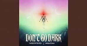 Don't Go Dark