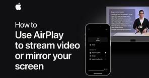How to use AirPlay to stream video or mirror the screen of your iPhone or iPad | Apple Support