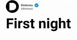 First night Meaning In English