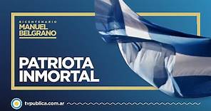 Episodio 01: Patriota inmortal - Bicentenario Del General Manuel Belgrano