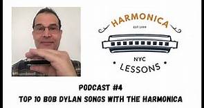 Podcast #4 - Top 10 Bob Dylan Songs With the Harmonica