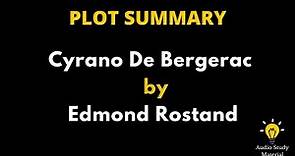 Summary Of Cyrano De Bergerac By Edmond Rostand. - Cyrano De Bergerac (Summary)