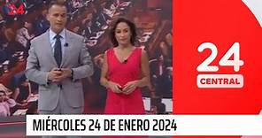 24 Central - Miércoles 24 de enero 2024 | 24 Horas TVN Chile