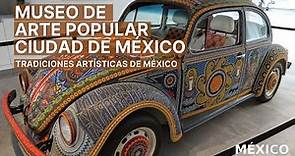 El Museo de Arte Popular - MAP - Ciudad de Mexico