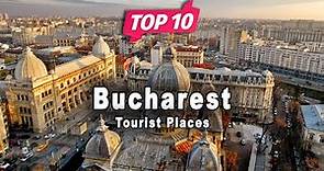 Top 10 Places to Visit in Bucharest | Romania - English