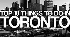 Top 10 things to do in Toronto - Travel guide