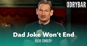 Longest Running Dad Joke. Bob Smiley - Full Special