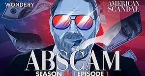 Abscam: Money Talks | American Scandal | Podcast