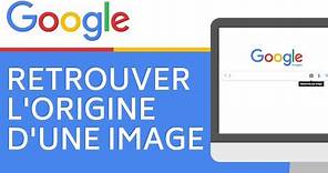 Retrouver l'origine d'une Image : Google Image