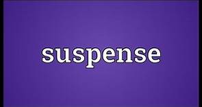 Suspense Meaning