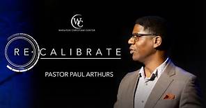 Recalibrate | Pastor Paul Arthurs