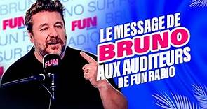 Le message de Bruno aux auditeurs de Fun Radio | Bruno sur Fun Radio