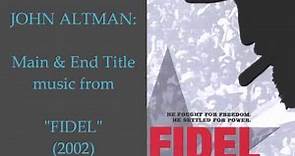 John Altman: Main & End Title music from "Fidel" (2002)