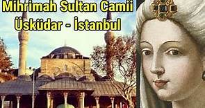 Mihrimah Sultan Camii │Üsküdar - İstanbul