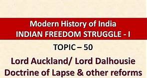 Topic - 50 | Lord Dalhousie | Doctrine of Lapse | Governor Generals of India | Modern History UPSC