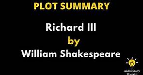 Plot Summary Of Richard III By William Shakespeare. - "Richard III" By William Shakespeare