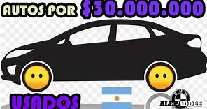 Autos USADOS por $30.000.000 - Va MURIENDO la SAGA en PESOS!