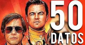 50 Curiosidades de ONCE UPON A TIME IN HOLLYWOOD