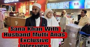 Sana Khan With Husband Mufti Anas Exclusive Interview | Sana Khan Talks About Spiritual Journey