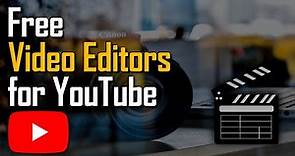 Top 5 Best Free Video Editing Software for YouTube (Updated)