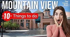 TOP 10 Things to do in Mountain View, California 2023!