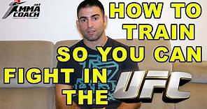How To Get Into The UFC - how should you train to make it?
