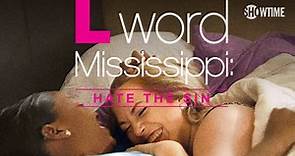 L Word Mississippi: Hate The Sin - Watch Full Movie on Paramount Plus
