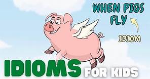 Idioms for Kids | What Is an Idiom, and What Do They Mean?