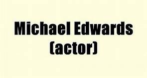 Michael Edwards (actor)