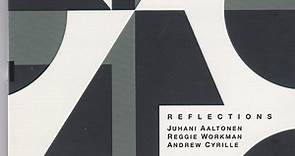 Juhani Aaltonen, Reggie Workman, Andrew Cyrille - Reflections