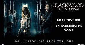 BLACKWOOD LE PENSIONNAT Bande-annonce HD VOST
