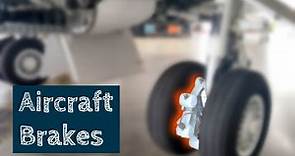 AIRCRAFT BRAKES - How they work