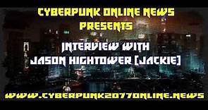 Cybercast: Jason Hightower (Jackie) Interview