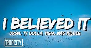 dvsn & Ty Dolla $ign - I Believed It (Lyrics) ft. Mac Miller