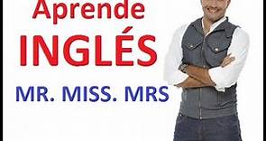 Cómo Usar MR, MISS, MRS en Inglés