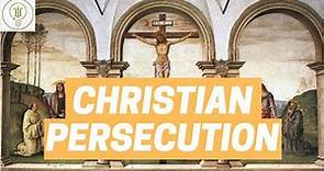 CHRISTIAN PERSECUTION DURING THE EARLY ROMAN EMPIRE: NERO AND DOMITIAN