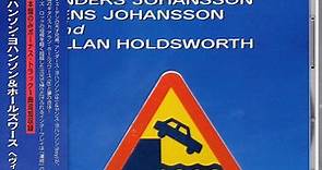 Anders Johansson, Jens Johansson And Allan Holdsworth - Heavy Machinery