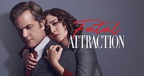 Watch Fatal Attraction | Full Season | TVNZ