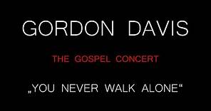 Gordon Davis - You never walk alone