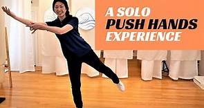 A Solo Push Hands Experience (for Tai Chi Beginners)
