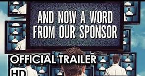 And Now a Word from Our Sponsor Official Trailer 2013