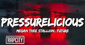 Megan Thee Stallion - Pressurelicious (Lyrics) ft. Future