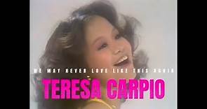 Teresa Carpio - We May Never Love Like This Again
