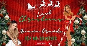 Last Christmas - Ariana Grande (UD Remix)