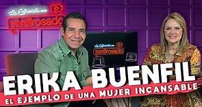 ERIKA BUENFIL, el EJEMPLO de una MUJER INCANSABLE | La entrevista con Yordi Rosado