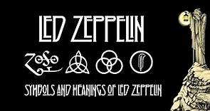 Led Zeppelin Symbols and Meanings .There are four symbols associated with Led Zeppelin