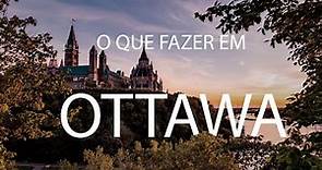 O que fazer em Ottawa - Canadá