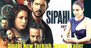 Sipahi New Turkish Drama Series | Kaan Yildirim Ozge Gurel | Urdu/Hindi | English Subs | TP Rated