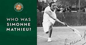 Who was Simonne-Mathieu ? | Roland Garros 2019