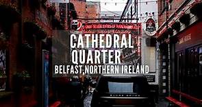 Cathedral Quarter Belfast | Belfast | Things to do in Cathedral Quarter Belfast | Northern Ireland